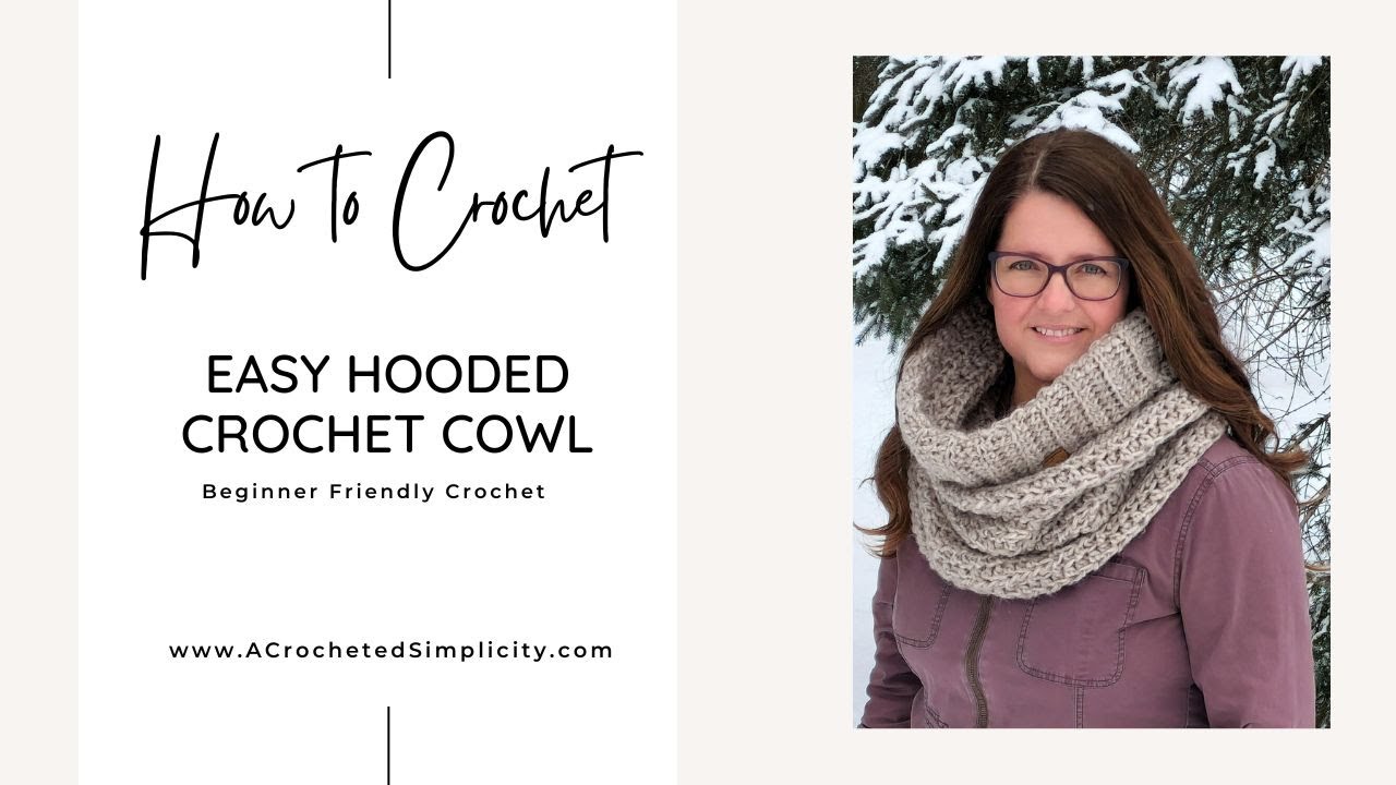 How to Crochet Hooded Cowl - Quick & Easy Crochet Cowl Tutorial, Beginner Friendly Pattern