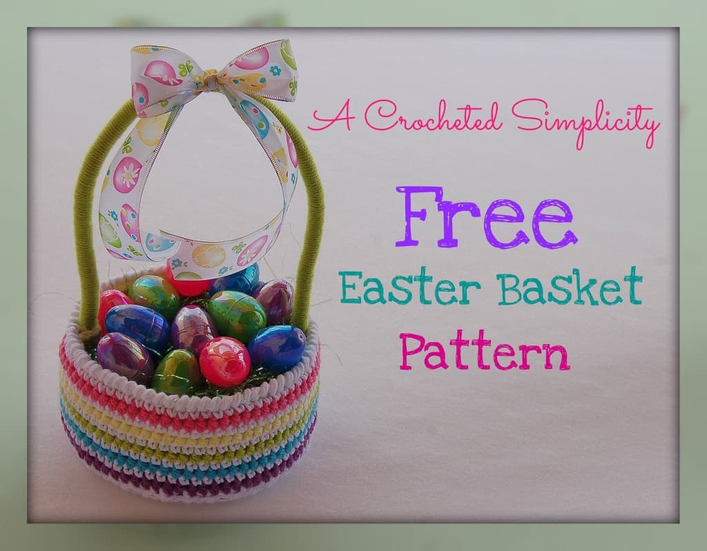 Free Crochet Pattern - Easy Easter Basket by A Crocheted Simplicity