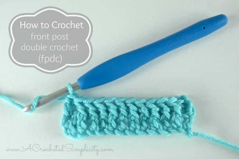 How to Crochet the Front Post Double Crochet Stitch