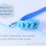 Learn Proper Post Stitch Placement in Rows & Rounds by A Crocheted Simplicity