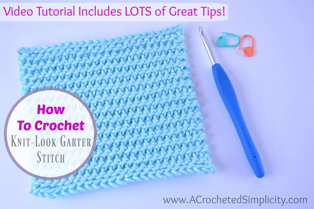 How to Crochet the "Knit-Look" Garter Stitch, a Video Tutorial by A Crocheted Simplicity