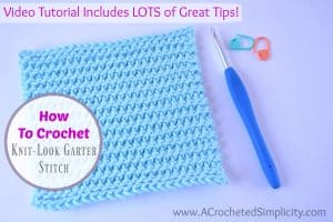 How to Crochet the "Knit-Look" Garter Stitch, a Video Tutorial by A Crocheted Simplicity