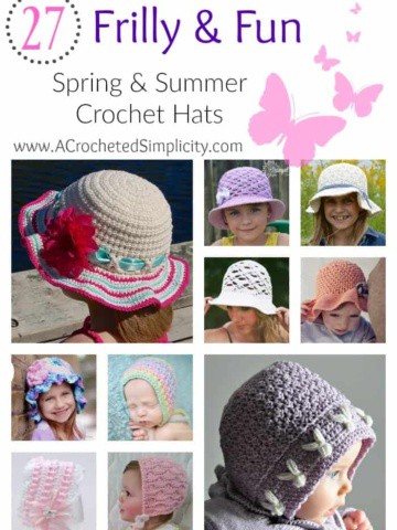 Crochet Pattern Round Up - 27 Frilly & Fun Spring & Summer Crochet Hats by A Crocheted Simplicity