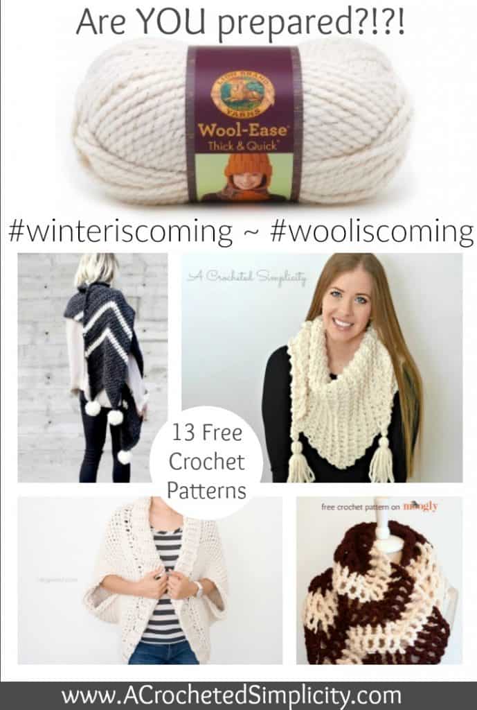 #WinterIsComing, Are YOU Prepared? Crochet these 13 Free Crochet Pattern with Lion Brand Wool Ease Thick & Quick! - A crochet pattern round-up by A Crocheted Simplicity