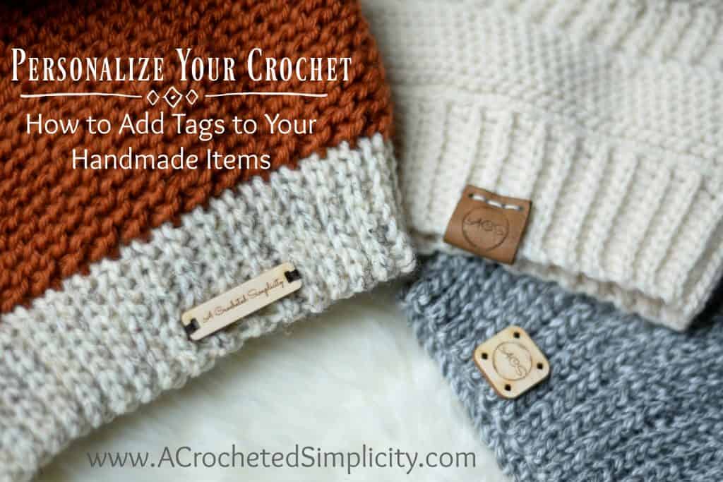 A Complete Photo Tutorial - How to Add Tags to Your Handmade Crochet Items by A Crocheted Simplicity