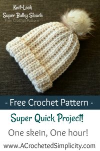 Free Crochet Pattern - Knit-Look Super Bulky Slouch by A Crocheted Simplicity