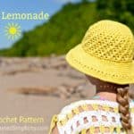 Free Crochet Pattern - Makin' Lemonade Sunhat by A Crocheted Simplicity Sizes Included: Doll through Adult Large