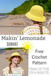 Free Crochet Pattern - Makin' Lemonade Sunhat by A Crocheted Simplicity Sizes Included: Doll through Adult Large