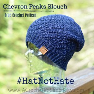 Free Crochet Hat Pattern - Chevron Peaks Slouch by A Crocheted Simplicity part of the #HatNotHate campaign #crochet #stompoutbullying #crochethat