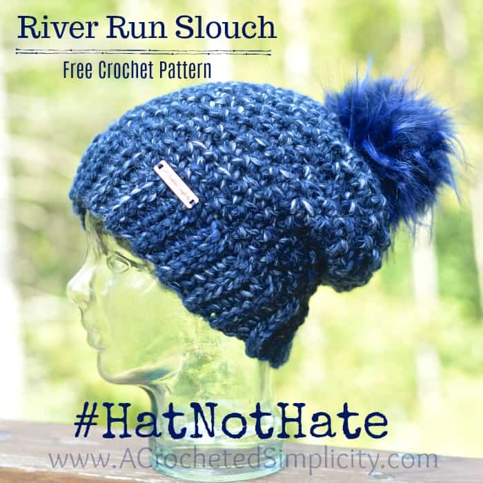 Free Crochet Hat Pattern - River Run Slouch by A Crocheted Simplicity part of the #HatNotHate campaign #crochet #stompoutbullying #crochethat