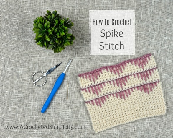 How to Crochet the Spike Stitch - A Step-by-Step Tutorial by A Crocheted Simplicity#crochet #crochetstitch #crochetspikestitch