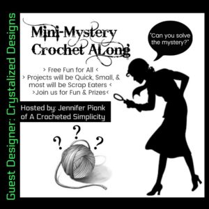 Mini-Mystery Crochet Along #8 with Guest Designer, Crystalized Designs