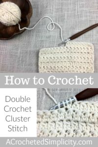 Learn to Crochet the 2 Double Crochet Cluster Stitch - Crochet Tutorial by A Crocheted Simplicity #crochetstitchtutorial #chainlesscrochetstitch #crochetclusterstitch #doublecrochetcluster #freecrochettutorial