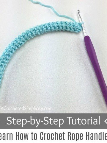 How to Crochet Rope Handles a Tutorial by A Crocheted Simplicity #crochetstrap #crochethandletutorial #howtocrochet #crochetropehandle #crochet #freecrochettutorial #crochetrope