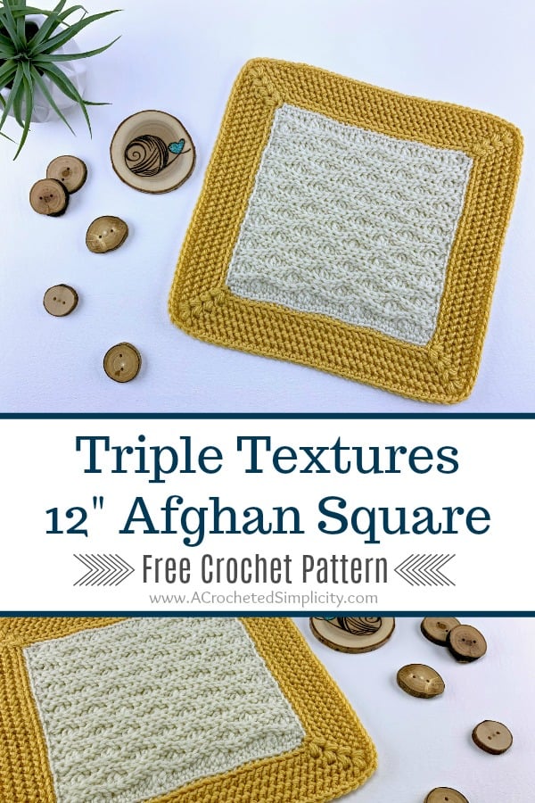 Free Crochet Afghan Square - Triple Textures 12" Afghan Square by A Crocheted Simplicity #freecrochetpattern #crochetafghansquare #12incheafghansquare #freecrochetblanketsquare #crochettextures #crochetafghan #crochetblanket