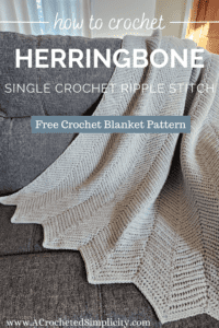 Herringbone Single Crochet Ripple Stitch Blanket - Free Herringbone Crochet Blanket Pattern by A Crocheted Simplicity #crochetherringbonestitch #herringbonesinglecrochet #herringbonecrochetblanket #freecrochetblanketpattern #crochetrippleblanket #crochetchevronblanket #crochetrippleafghan #crochetripplestitch #freecrochetblanketpattern #herringbonesinglecrochetrippleblanket #handmadeblanket #crochetlapghan