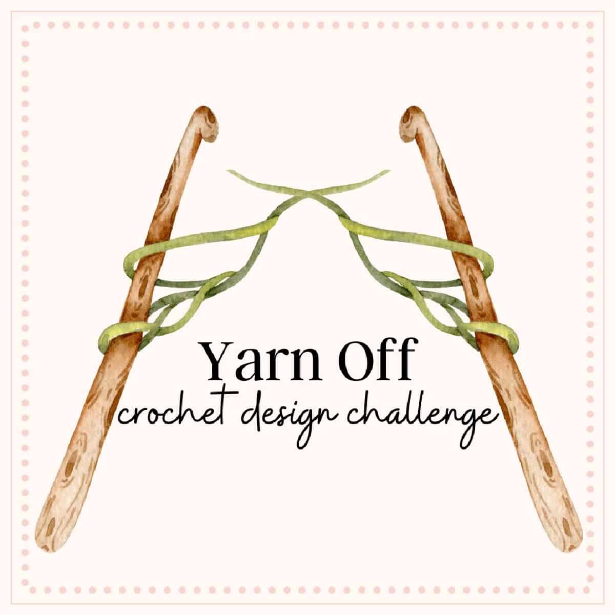 Yarn off crochet design challenge graphic.