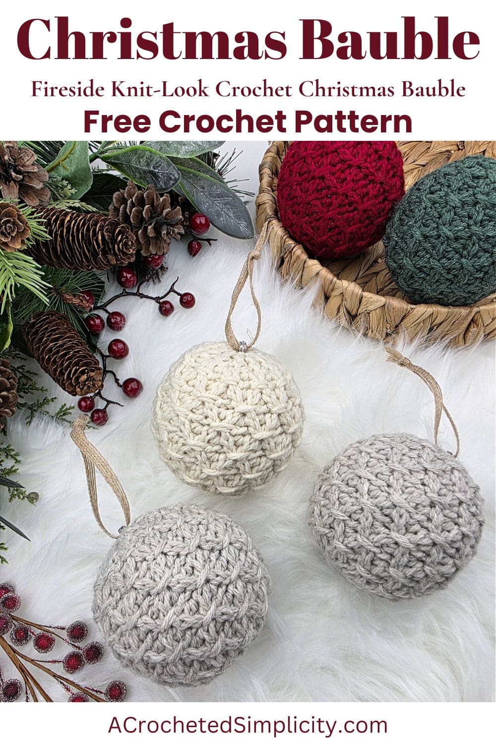 Five crochet Christmas baubles laying on a fur rug with pinecones and greenery.